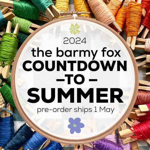 Countdown to Summer 2024 - The Barmy Fox Summer Embroidery Box